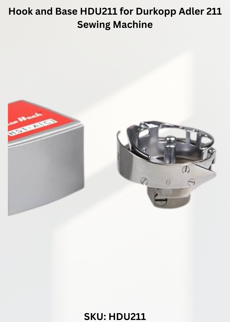 Hook and Base HDU211 for Durkopp Adler 211 Sewing Machine