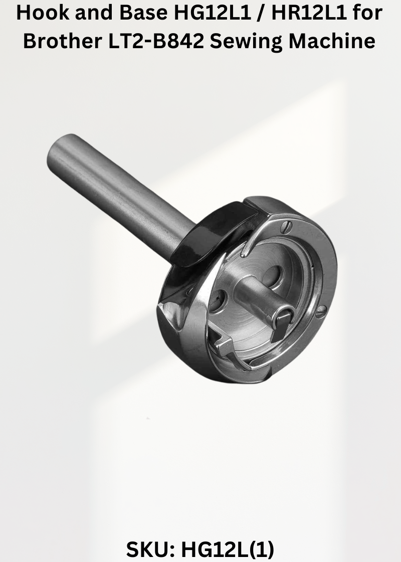 Hook and Base HG12L1 / HR12L1 for Brother LT2-B842 Sewing Machine