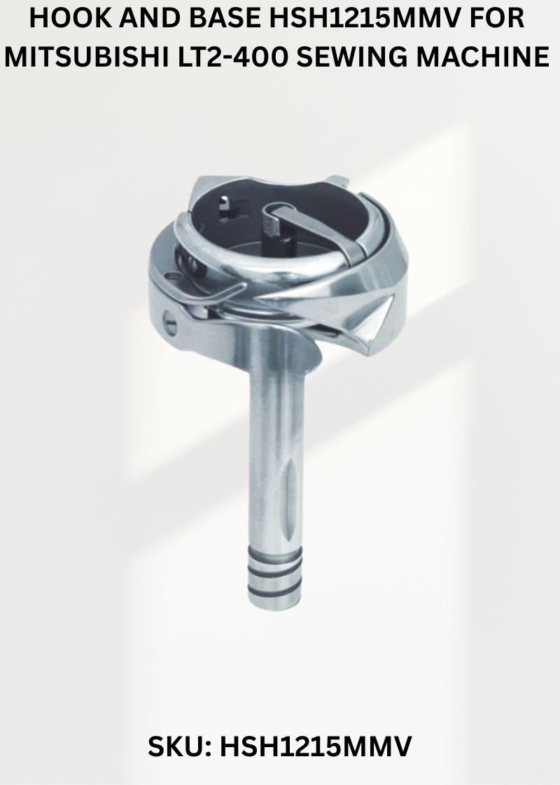 Hook and Base HSH1215MMV for Mitsubishi LT2-400 Sewing Machine
