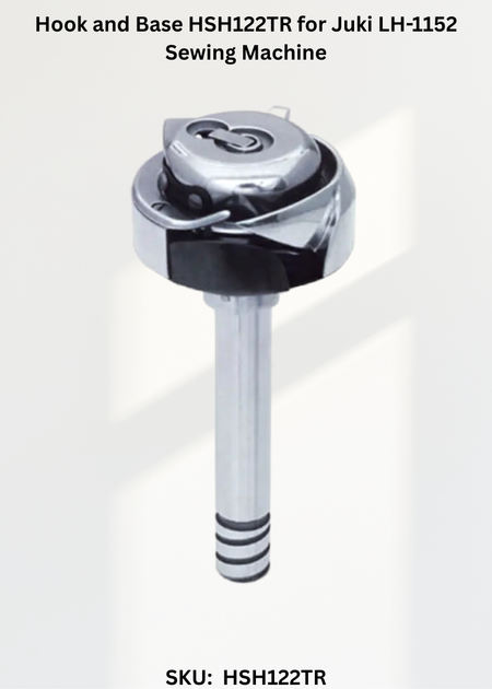 Hook and Base HSH122TR for Juki LH-1152 Sewing Machine