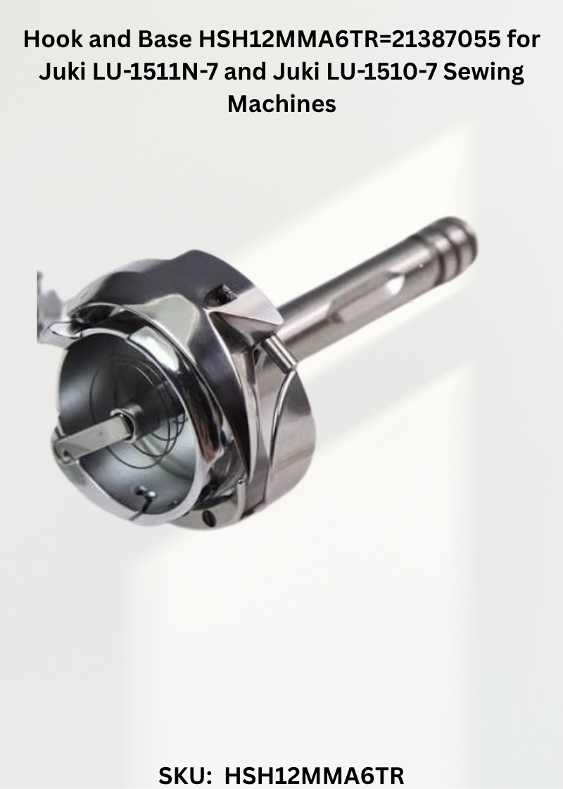Hook and Base HSH12MMA6TR=21387055 for Juki LU-1511N-7 and Juki LU-1510-7 Sewing Machines