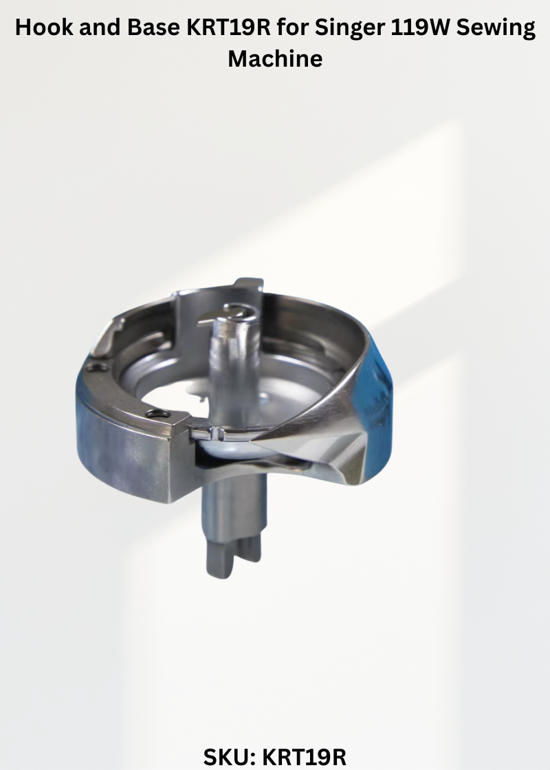 Hook and Base KRT19R for Singer 119W Sewing Machine