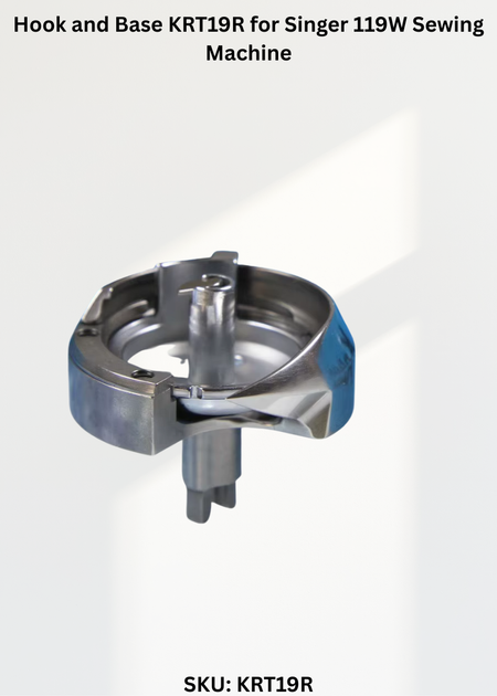 Hook and Base KRT19R for Singer 119W Sewing Machine