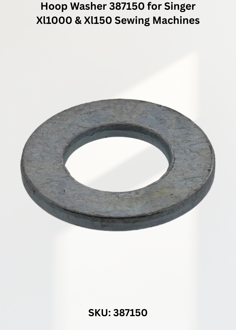 Hoop Washer 387150 for Singer Xl1000 & Xl150 Sewing Machines