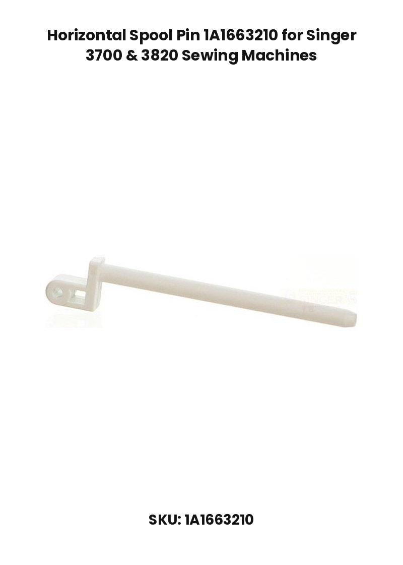 Horizontal Spool Pin 1A1663210 for Singer 3700 & 3820 Sewing Machines