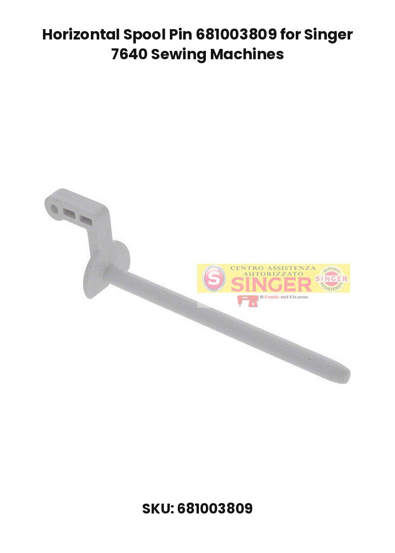 Horizontal Spool Pin 681003809 for Singer 7640 Sewing Machines