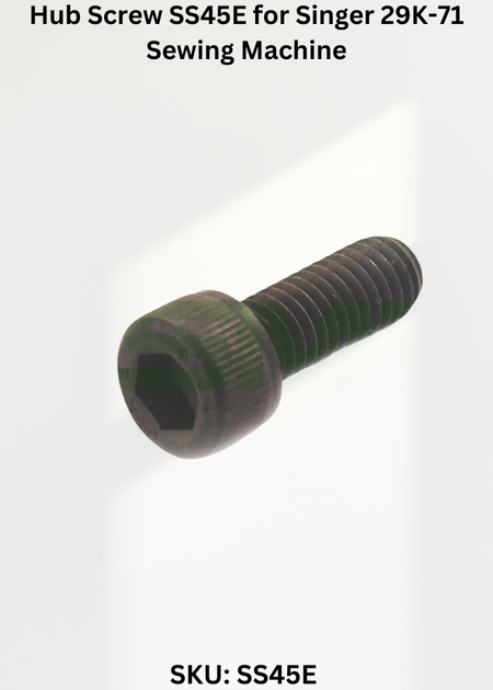 Hub Screw SS45E for Singer 29K-71 Sewing Machine