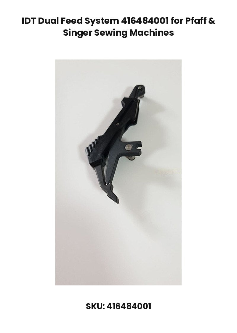 IDT Dual Feed System 416484001 for Pfaff & Singer Sewing Machines