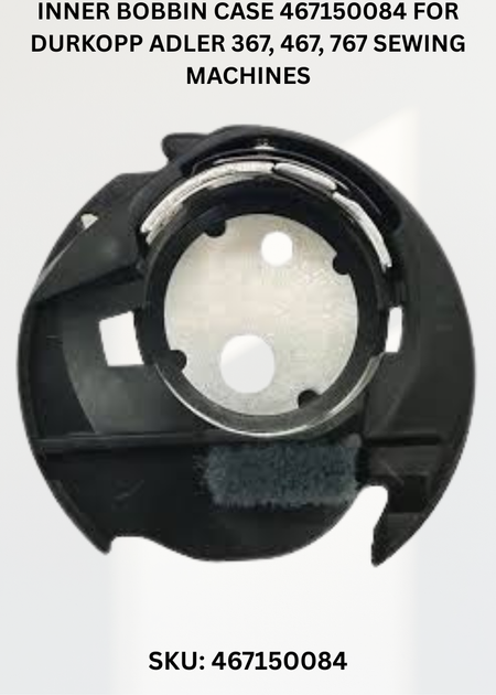 Inner Bobbin Case 467150084 for Durkopp Adler 367, 467, 767 Sewing Machines