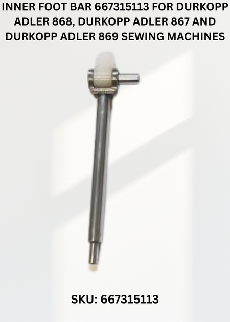 Inner Foot Bar 667315113 for Durkopp Adler 868, Durkopp Adler 867 and Durkopp Adler 869 Sewing Machines