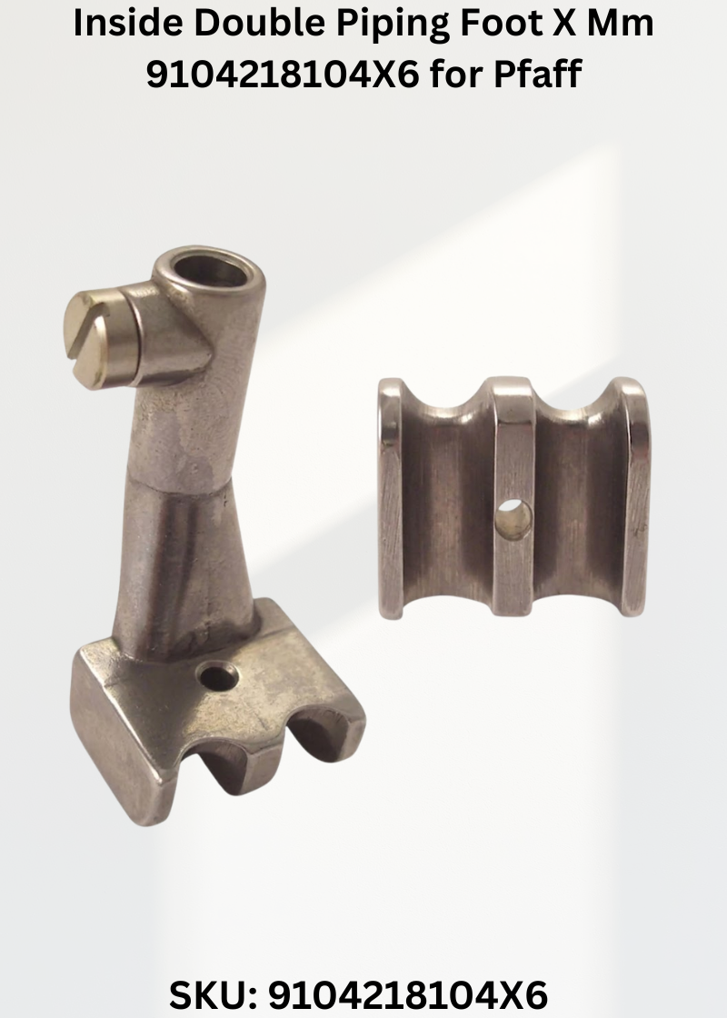 Inside Double Piping Foot X Mm 9104218104X6 for Pfaff Industrial Sewing Machines