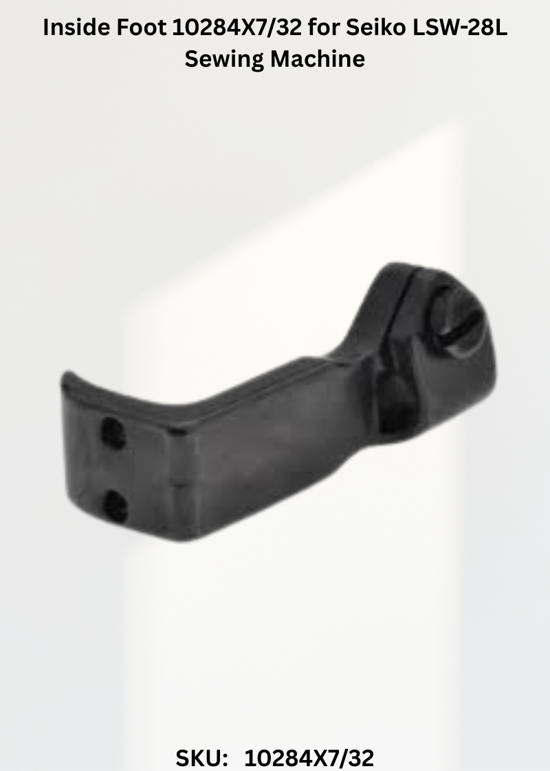Inside Foot 10284X7/32 for Seiko LSW-28L Sewing Machine