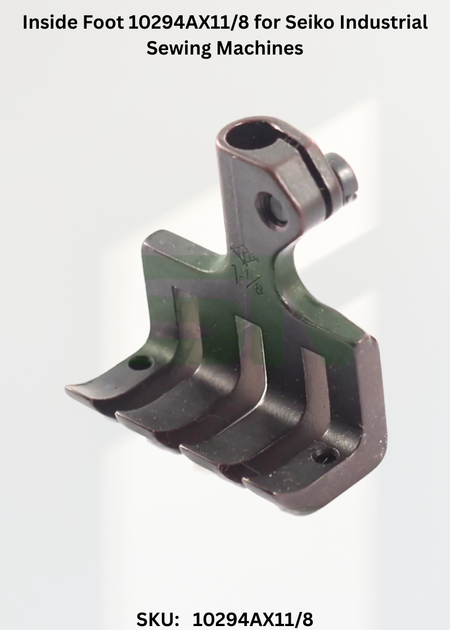 Inside Foot 10294AX11/8 for Seiko Industrial Sewing Machines
