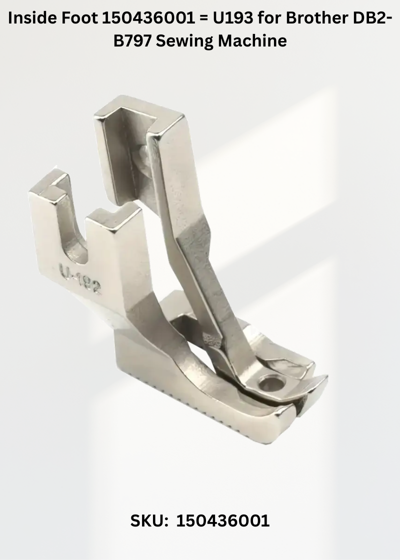 Inside Foot 150436001 = U193 for Brother DB2-B797 Sewing Machine
