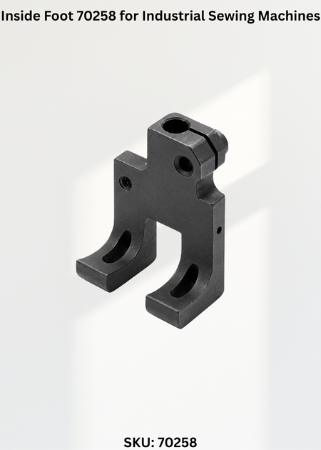 Inside Foot 70258 for Industrial Sewing Machines