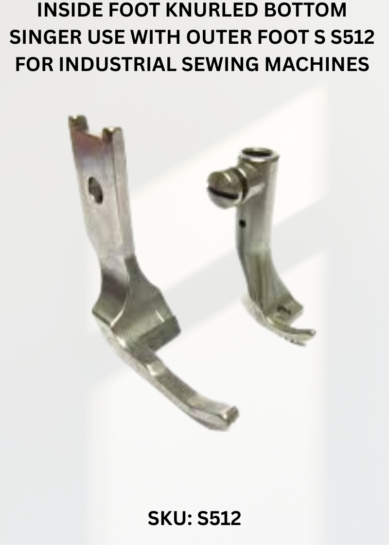 Inside Foot Knurled Bottom Singer Use With Outer Foot S S512 for Industrial Sewing Machines
