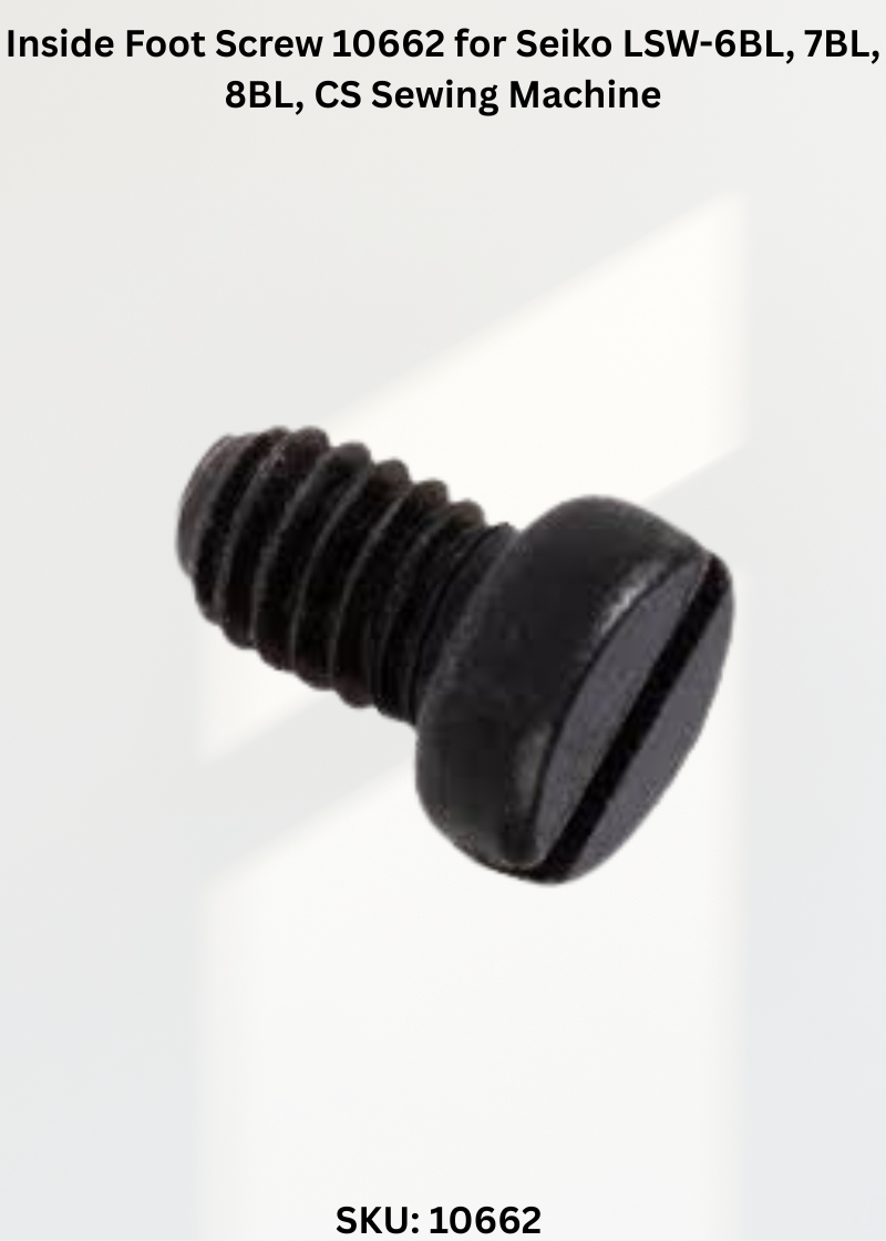 Inside Foot Screw 10662 for Seiko LSW-6BL, 7BL, 8BL, CS Sewing Machine