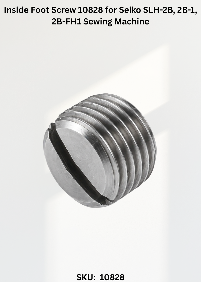 Inside Foot Screw 10828 for Seiko SLH-2B, 2B-1, 2B-FH1 Sewing Machine