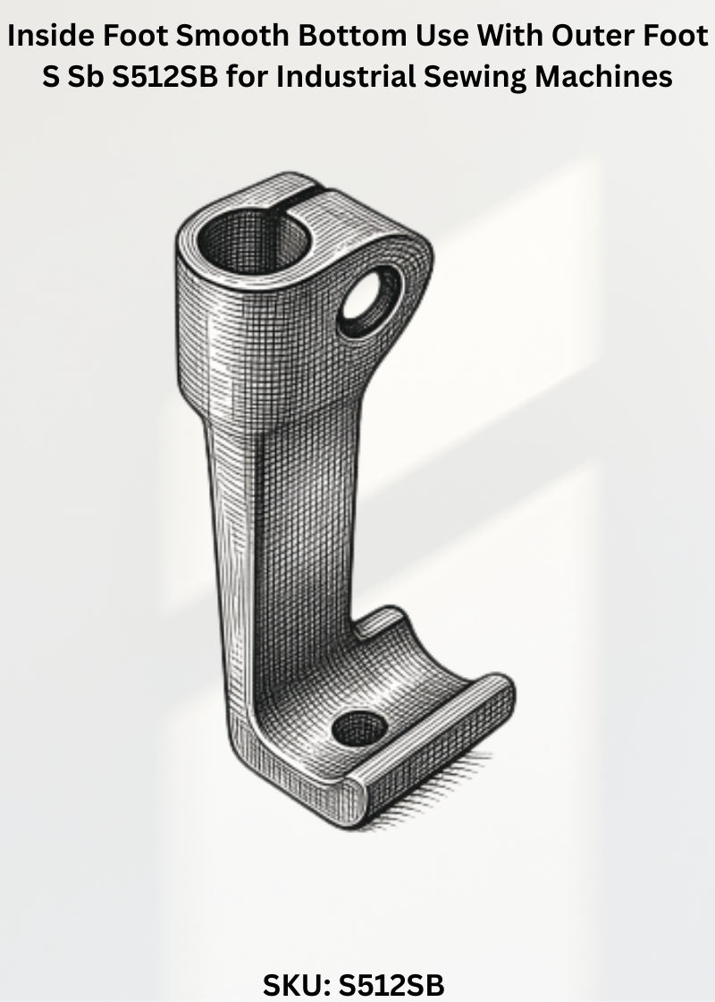 Inside Foot Smooth Bottom Use With Outer Foot S Sb S512SB for Industrial Sewing Machines