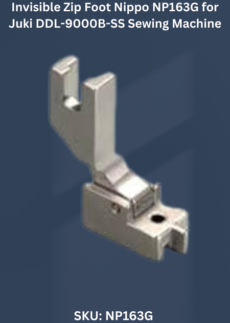 Invisible Zip Foot Nippo NP163G for Juki DDL-9000B-SS Sewing Machine