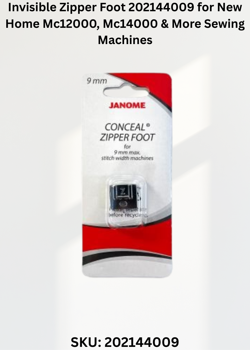 Invisible Zipper Foot 202144009 for New Home Mc12000, Mc14000 & More Sewing Machines