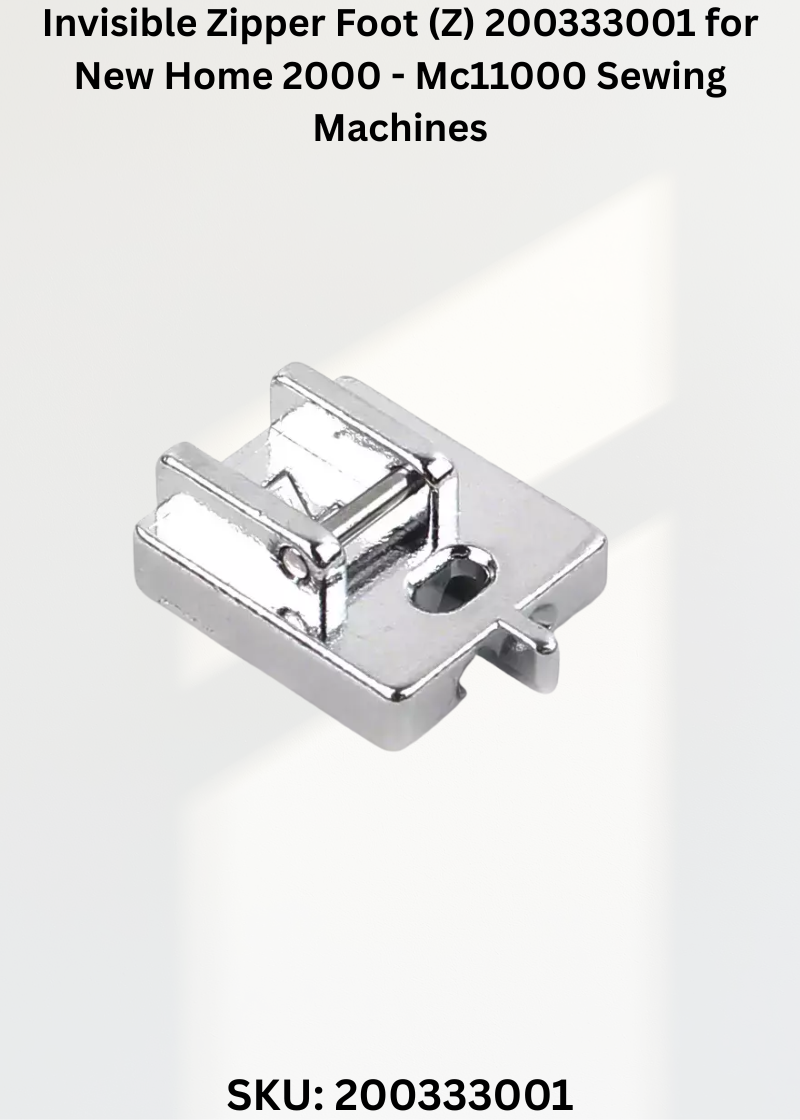 Invisible Zipper Foot (Z) 200333001 for New Home 2000 - Mc11000 Sewing Machines