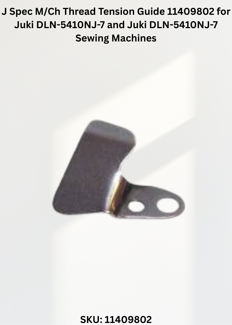 J Spec M/Ch Thread Tension Guide 11409802 for Juki DLN-5410NJ-7 and Juki DLN-5410NJ-7 Sewing Machines