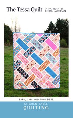 Kitchen Table Quilting The Tessa Quilt Pattern