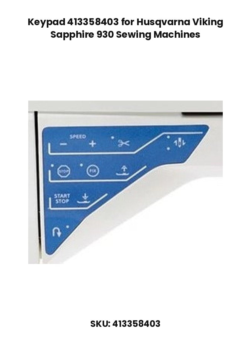 Keypad 413358403 for Husqvarna Viking Sapphire 930 Sewing Machines