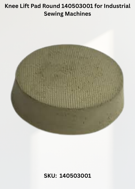 Knee Lift Pad Round 140503001 for Industrial Sewing Machines
