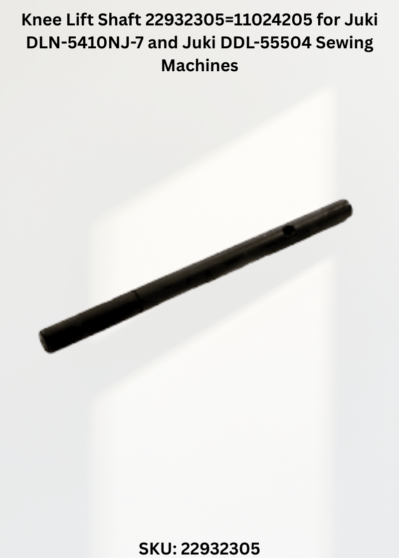 Knee Lift Shaft 22932305=11024205 for Juki DLN-5410NJ-7 and Juki DDL-55504 Sewing Machines