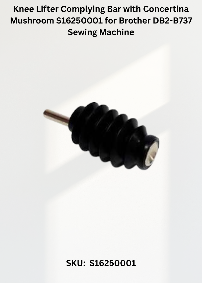 Knee Lifter Complying Bar with Concertina Mushroom S16250001 for Brother DB2-B737 Sewing Machine