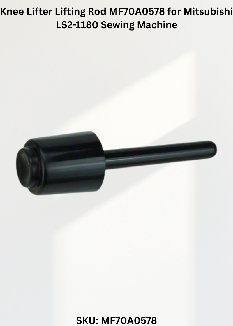 Knee Lifter Lifting Rod MF70A0578 for Mitsubishi LS2-1180 Sewing Machine
