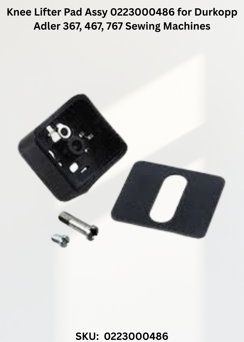 Knee Lifter Pad Assy 0223000486 for Durkopp Adler 367, 467, 767 Sewing Machines