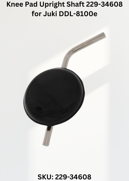 Knee Pad Upright Shaft 229-34608 for Juki DDL-8100e