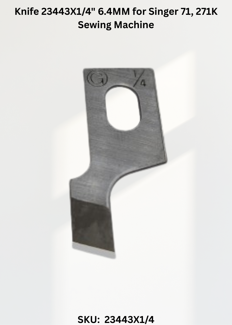 Knife 23443X1/4" 6.4MM for Singer 71, 271K Sewing Machine