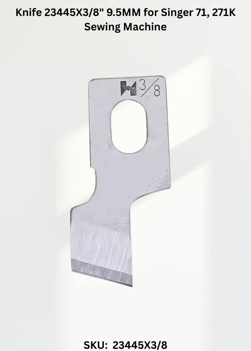 Knife 23445X3/8" 9.5MM for Singer 71, 271K Sewing Machine