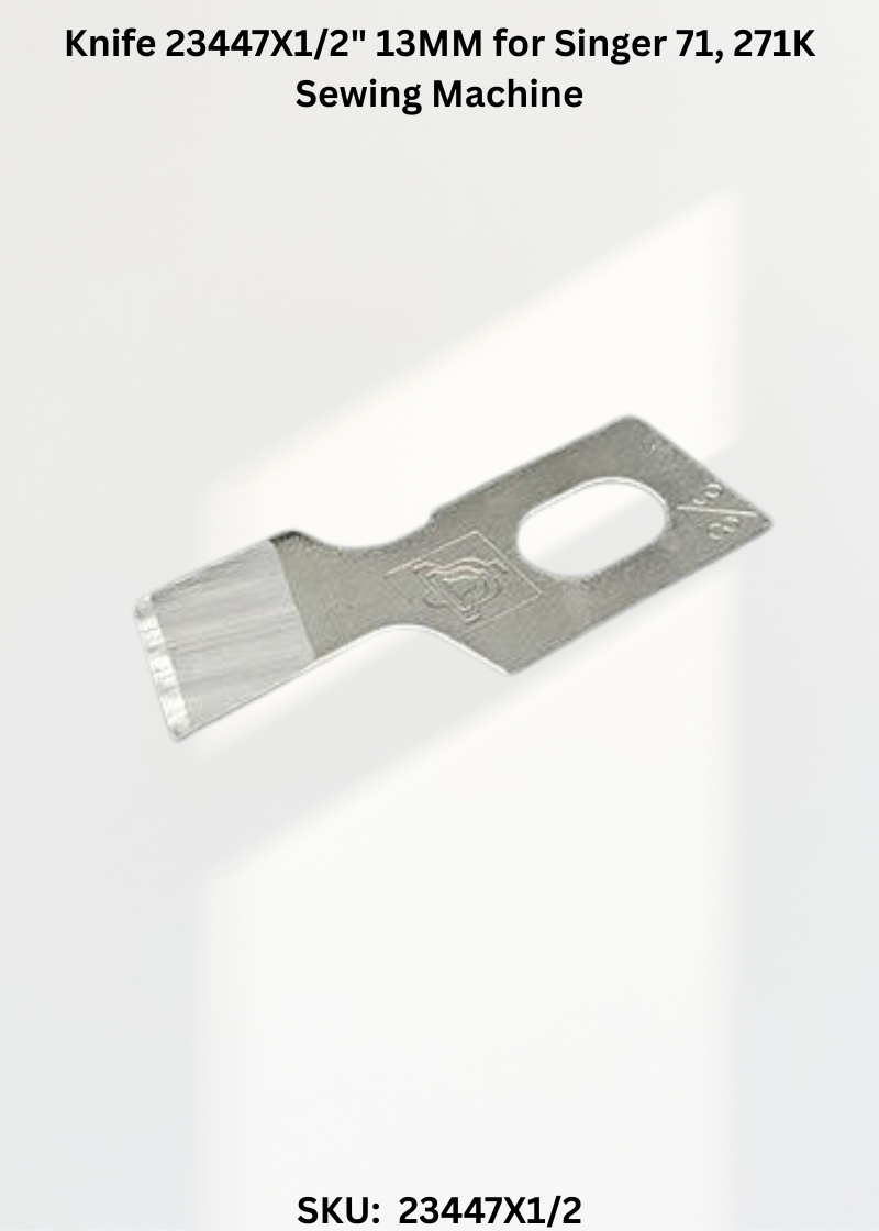 Knife 23447X1/2" 13MM for Singer 71, 271K Sewing Machine