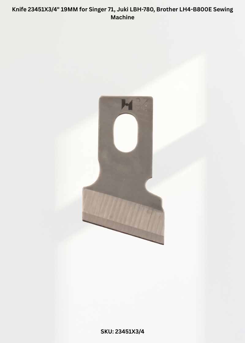 Knife 23451X3/4" 19MM for Singer 71, Juki LBH-780, Brother LH4-B800E Sewing Machine