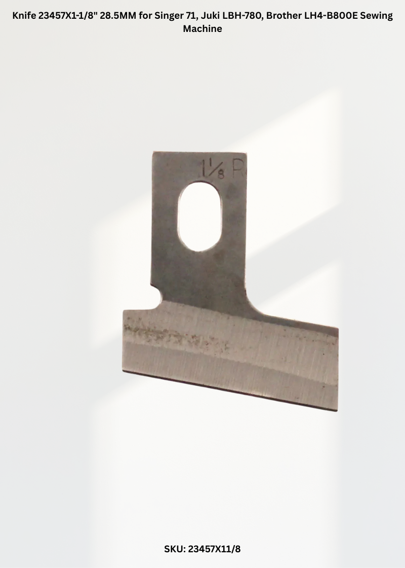 Knife 23457X1-1/8" 28.5MM for Singer 71, Juki LBH-780, Brother LH4-B800E Sewing Machine