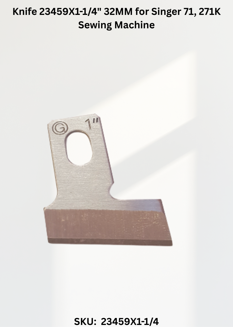 Knife 23459X1-1/4" 32MM for Singer 71, 271K Sewing Machine
