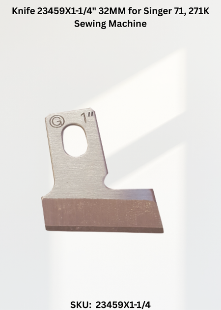 Knife 23459X1-1/4" 32MM for Singer 71, 271K Sewing Machine