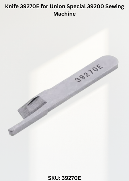 Knife 39270E for Union Special 39200 Sewing Machine