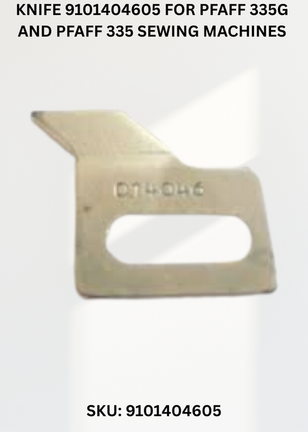 Knife 9101404605 for Pfaff 335G and Pfaff 335 Sewing Machines