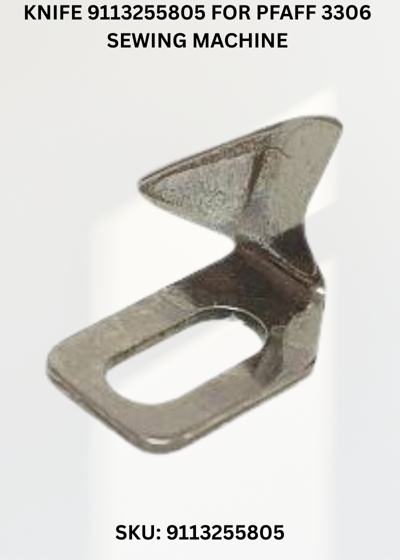 Knife 9113255805 for Pfaff 3306 Sewing Machine