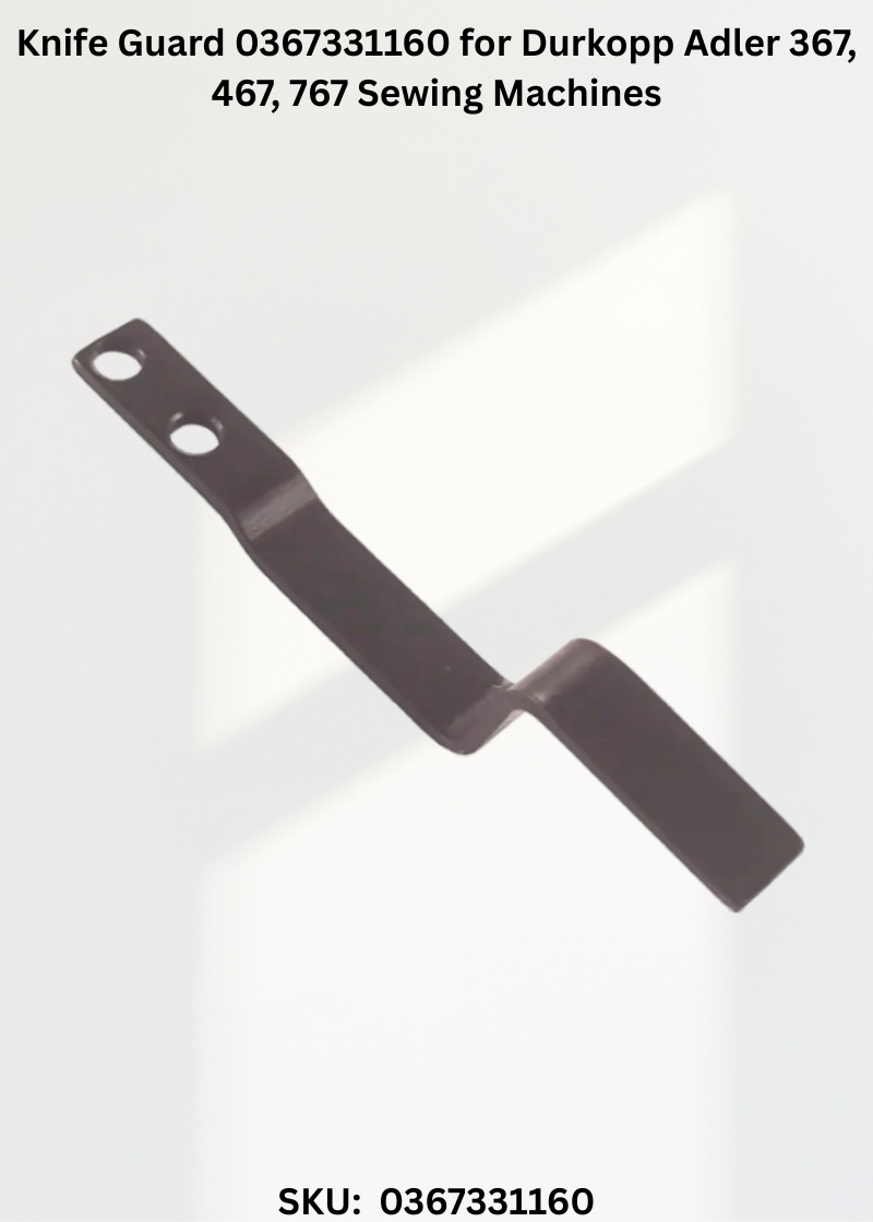 Knife Guard 0367331160 for Durkopp Adler 367, 467, 767 Sewing Machines