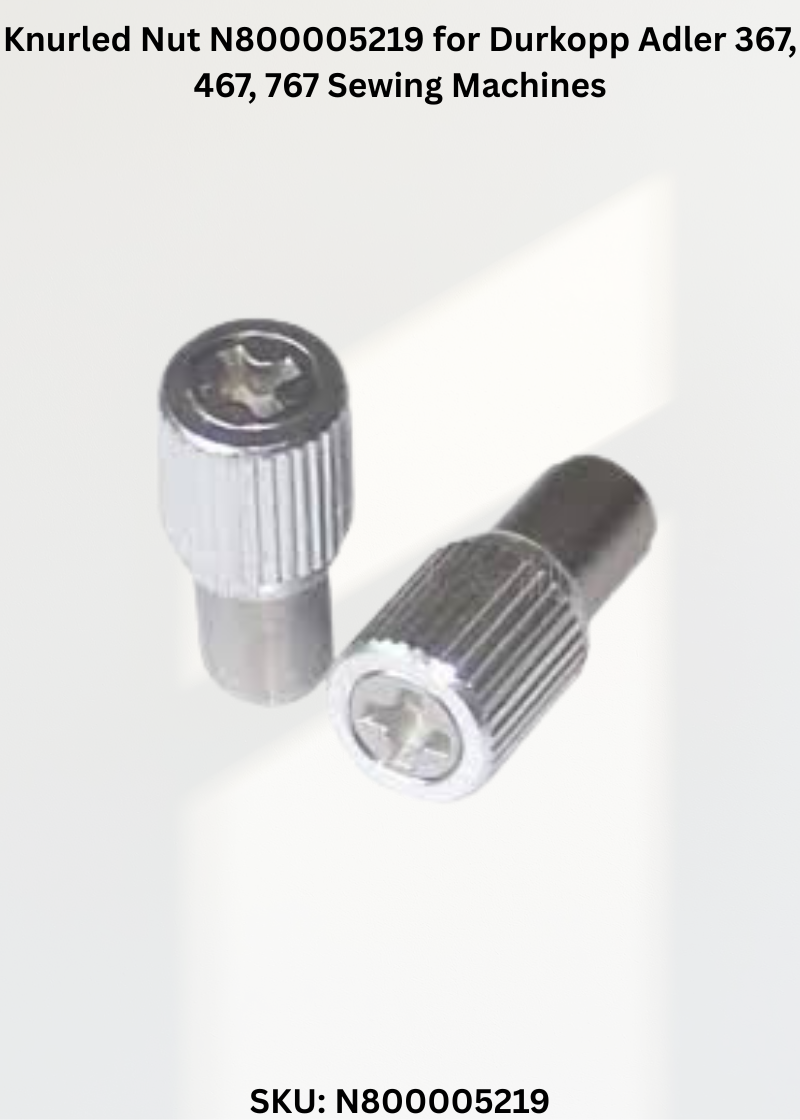 Knurled Nut N800005219 for Durkopp Adler 367, 467, 767 Sewing Machines