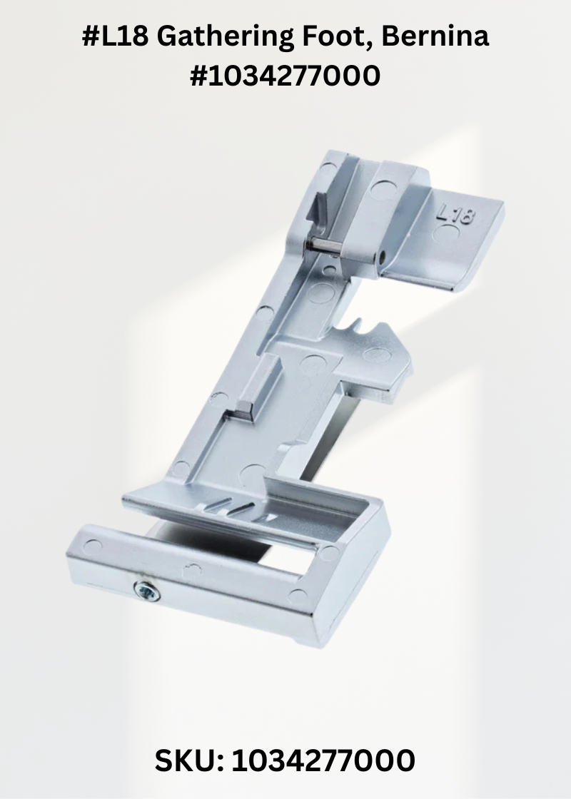 #L18 Gathering Foot for Bernina 1034277000