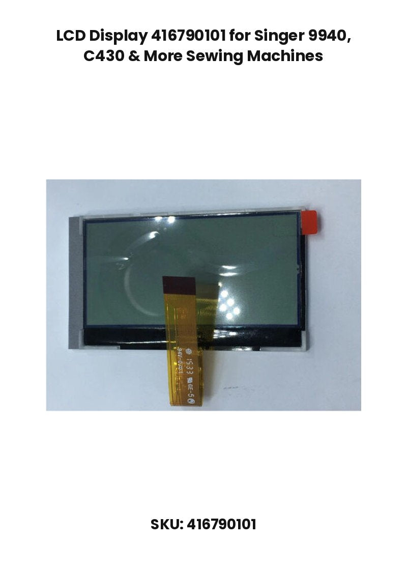 LCD Display 416790101 for Singer 9940, C430 & More Sewing Machines