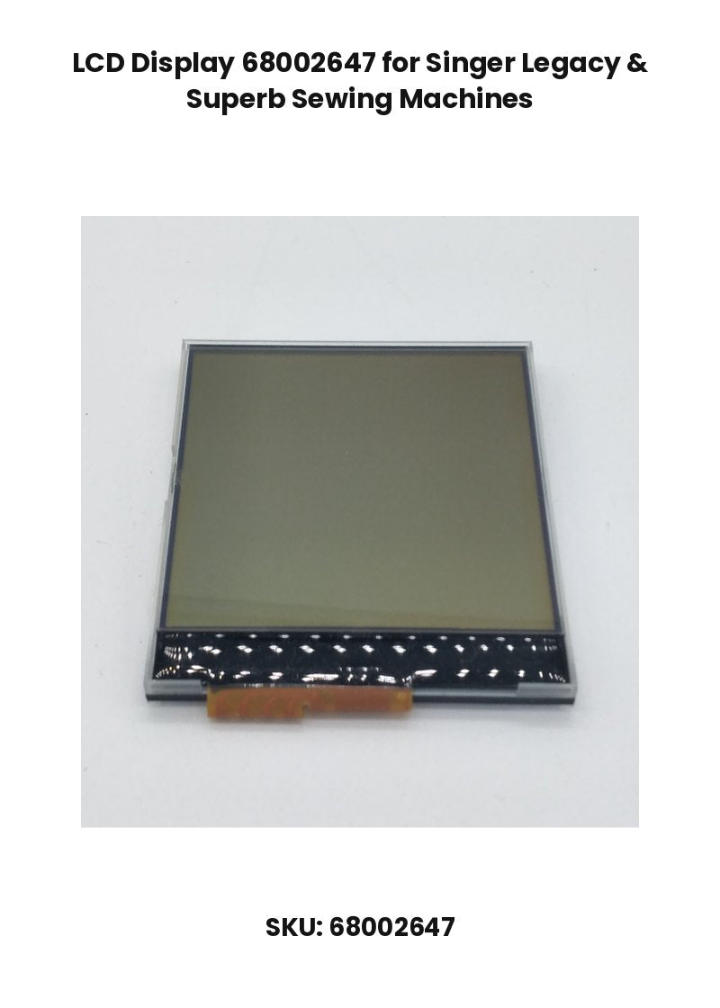 LCD Display 68002647 for Singer Legacy & Superb Sewing Machines